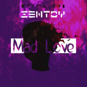 ZenToy - Mad Love